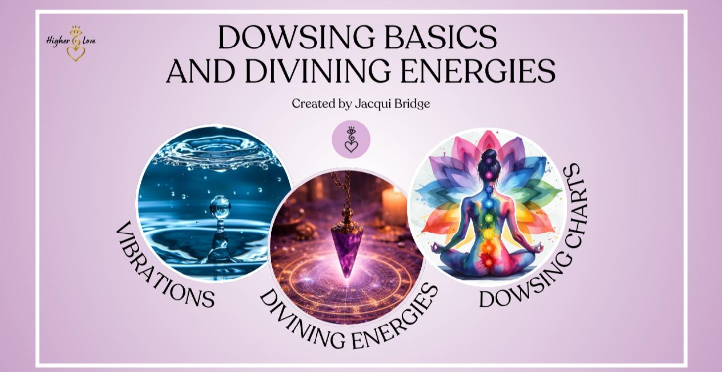 DOWSING BASICS AND DIVINING ENERGIES