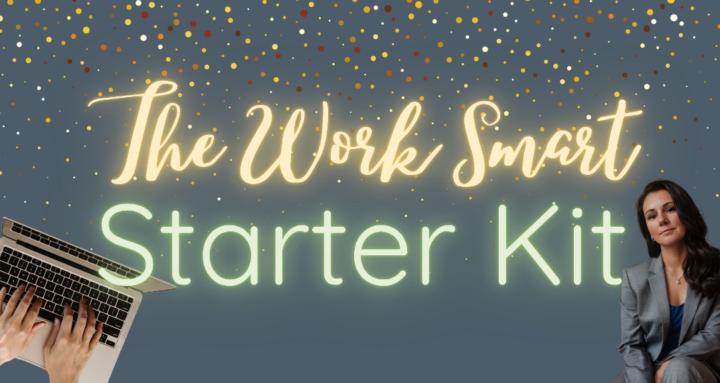 The Work Smart Starter Kit