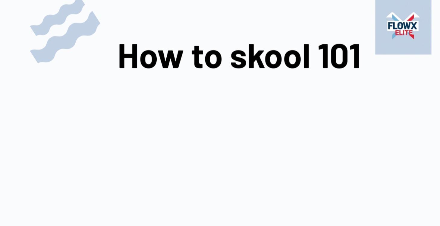 How to Skool 101