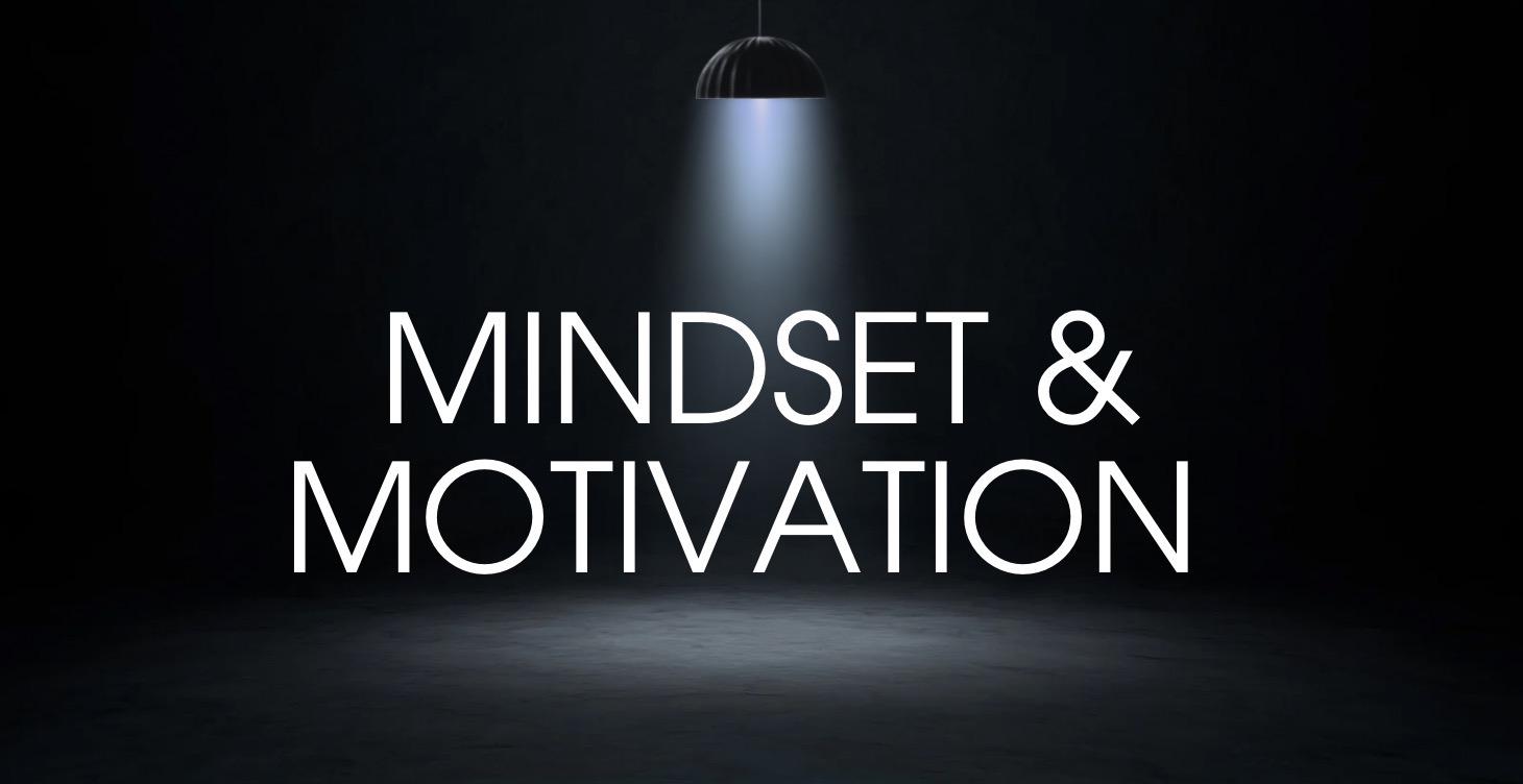 Mindset & Motivation