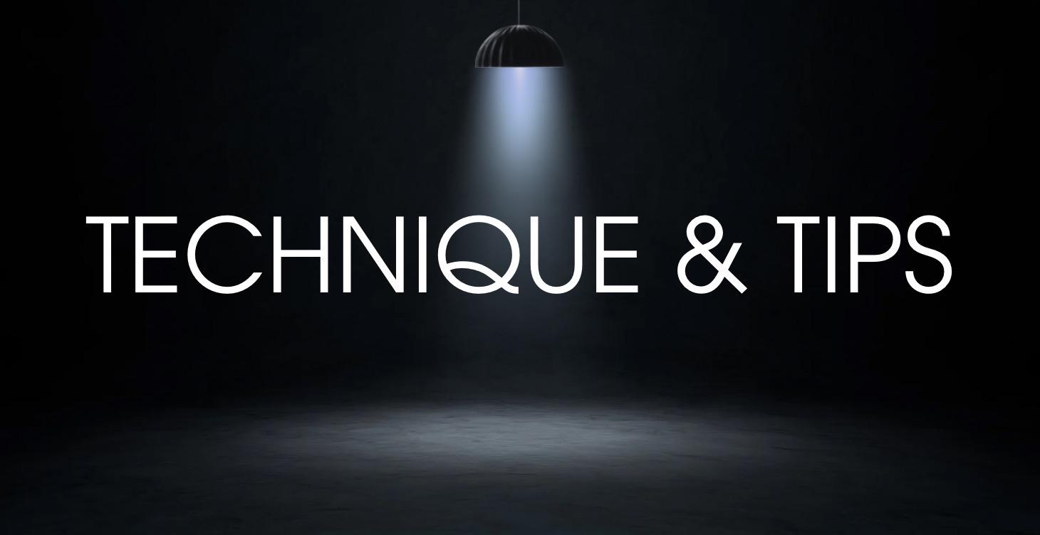Technique & Tips