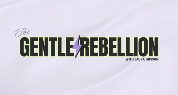 The Gentle Rebellion