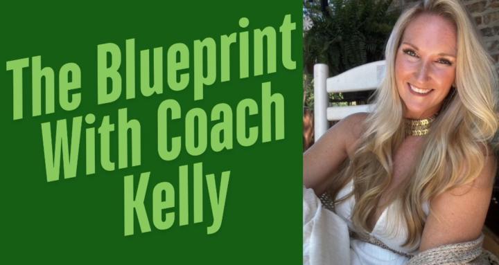 The Blueprint With Coach Kelly
