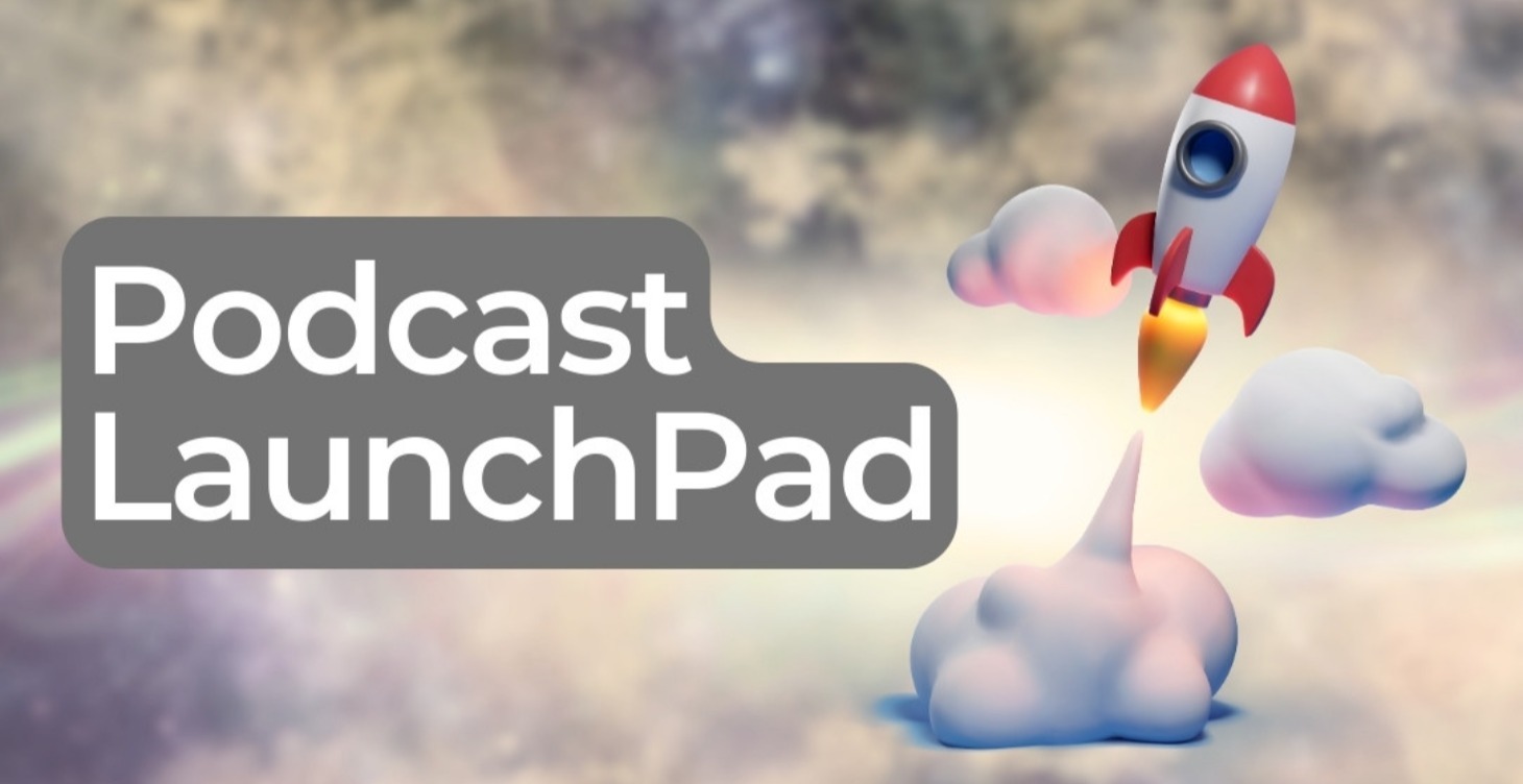 Podcast Launchpad (Level 2)
