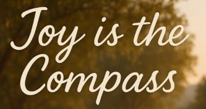 Joy is the Compass