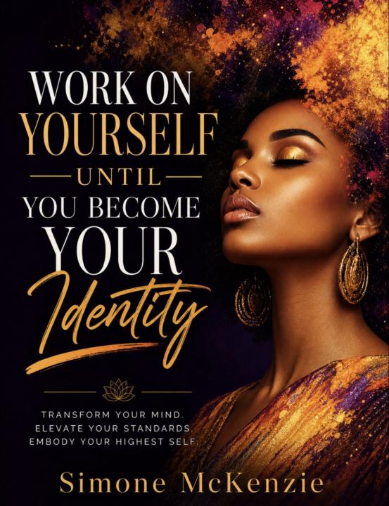 Work on yourself until it becomes your identity.