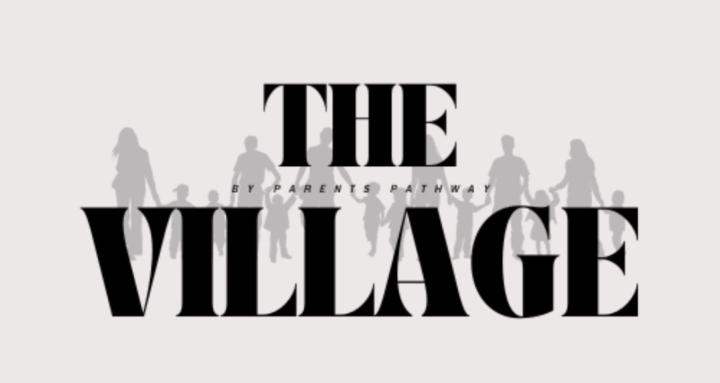 THE VILLAGE by Parents Pathway