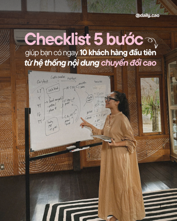 Checklist 5 bước giúp bạn có ngay 10 khách hàng đầu tiên từ hệ thống nội dung chuyển đổi (bước thứ tư tạo ra khác biệt lớn nhất)