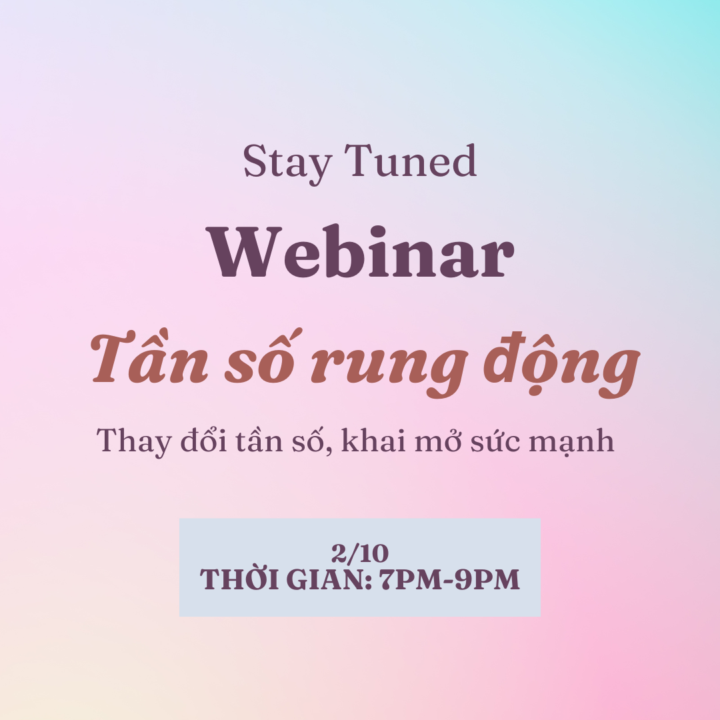 Webinar Nâng cao tần số rung động, đón nhận điều diệu kỳ