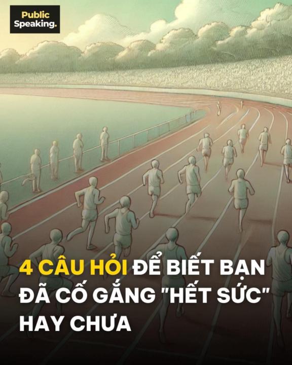 4 Câu hỏi để biết bạn đã cố gắng "hết sức" hay chưa