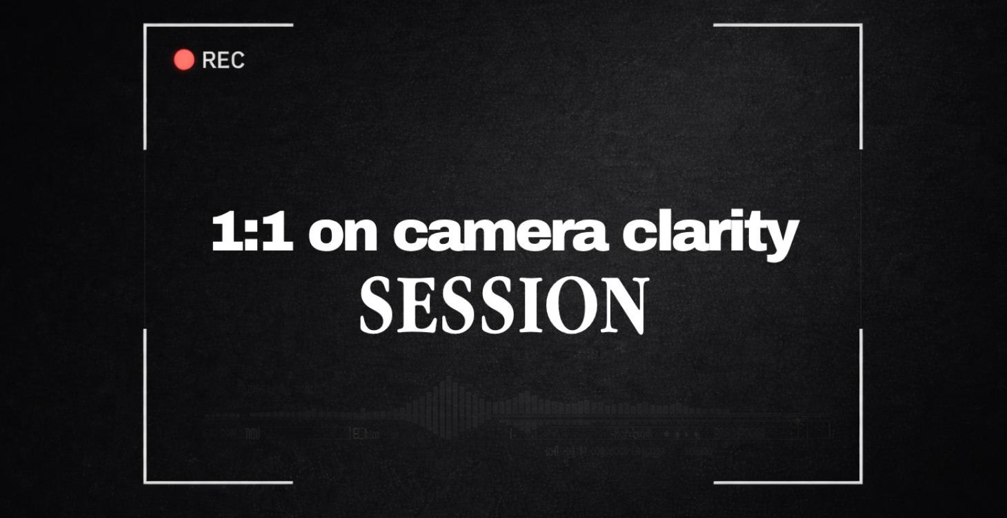 1:1 On-Camera Clarity Sessions