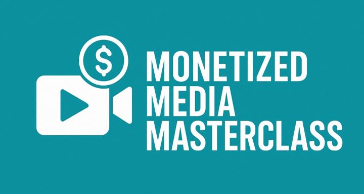 Monetized Media Masterclass
