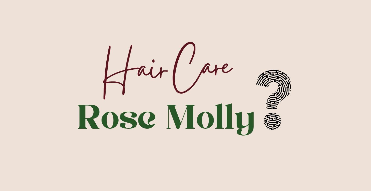 Rose Molly Hair Care