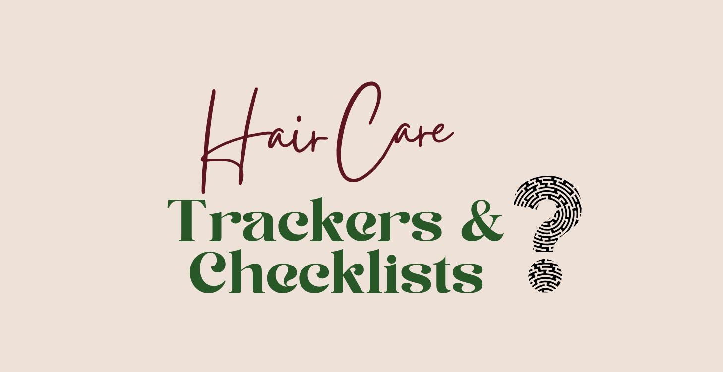 Hair Care Trackers & Checklist