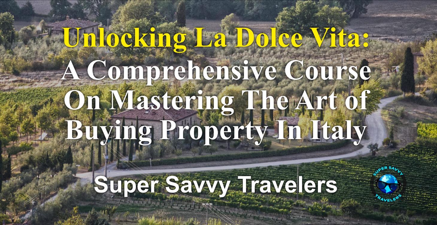 Mastering The Art Of Buying An Italian Property