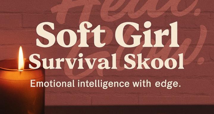 Soft Girl Survival Skool