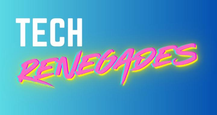 Tech Renegades