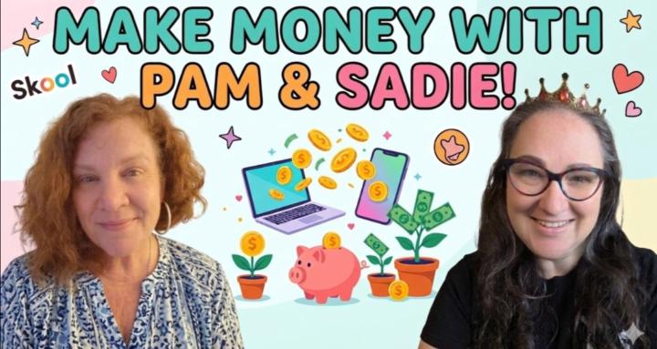 Make Money With Pam & Sadie