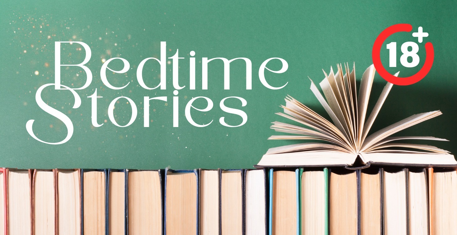 Bedtime Stories 🤫 🔞