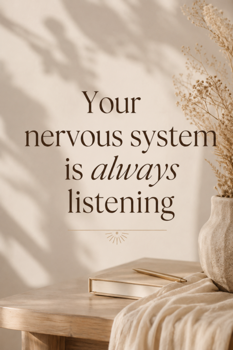 Your nervous system is always listening. Always learning.