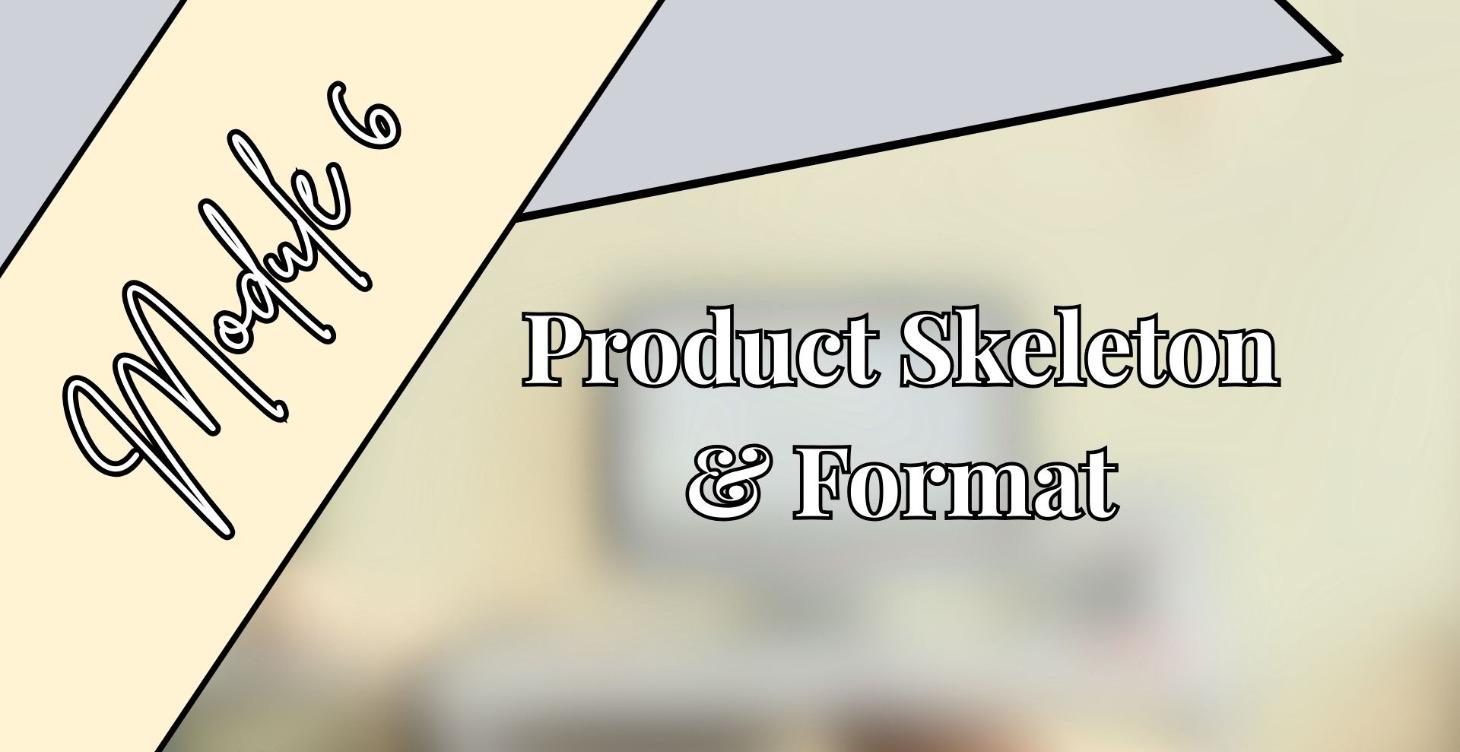 Product Skeleton and Format