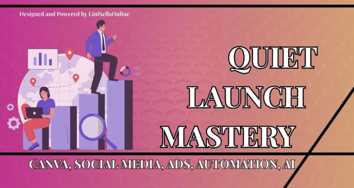 Quiet Launch Mastery