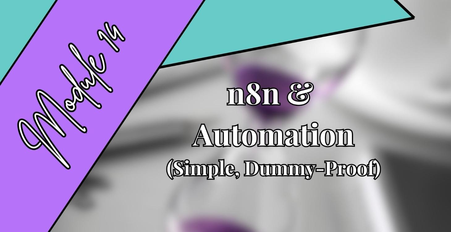 n8n and Automation (Simple, Dummy-Proof)