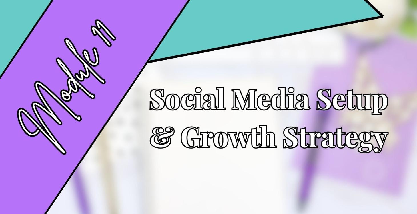 Social Media Setup and Growth Strategy