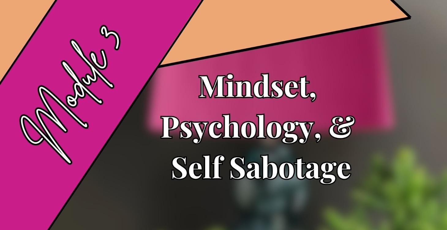 Mindset, Psychology, and Self Sabotage