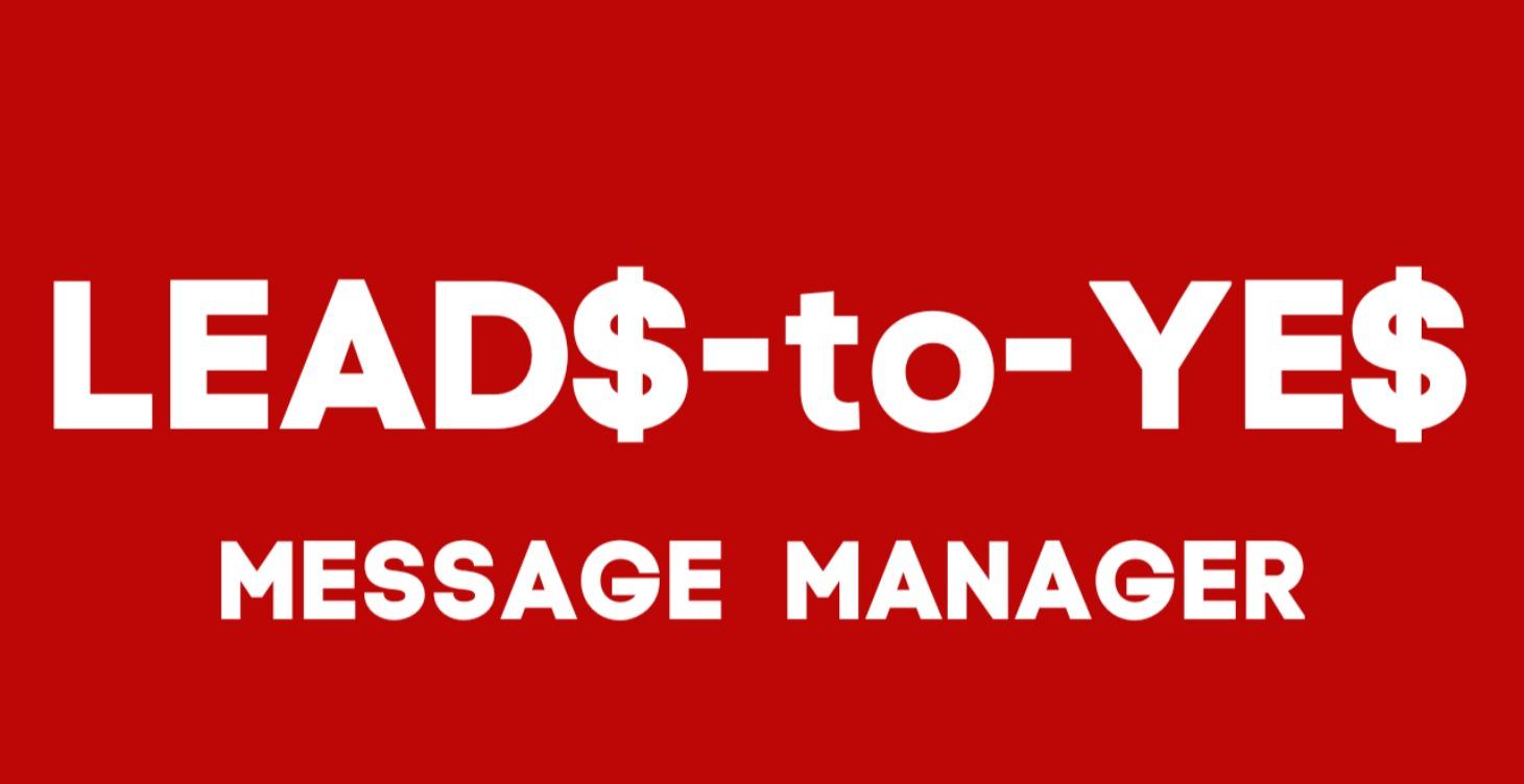 LEAD$-to-YE$ Message Manager™