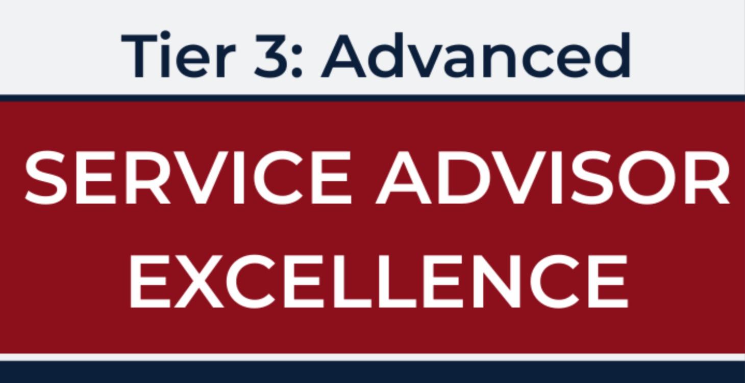 Service Advisor Excellence: Tier 3 - Advanced