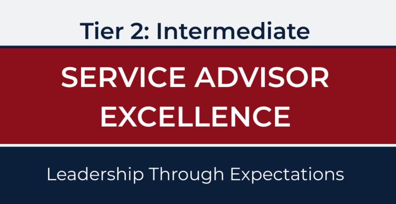 Service Advisor Excellence: Tier 2 - Intermediate