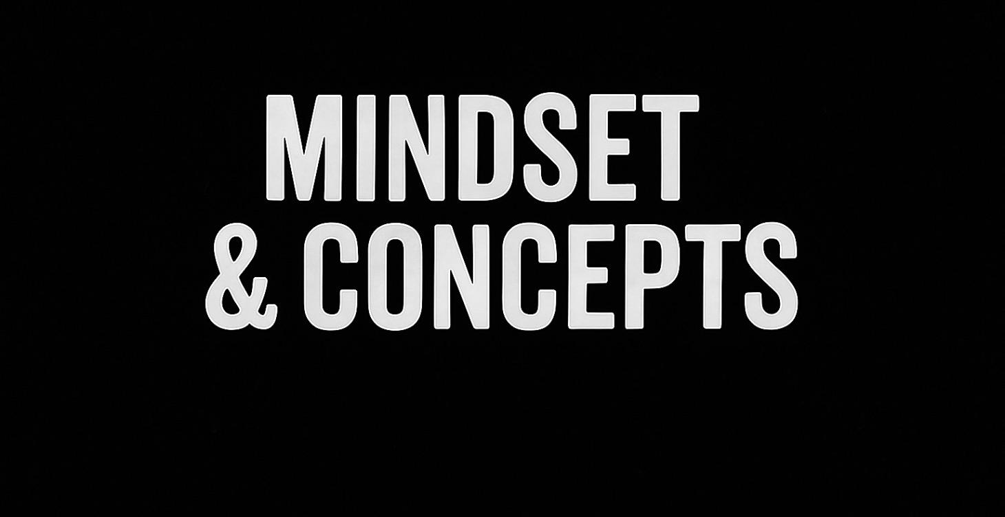 Mindset & Concepts