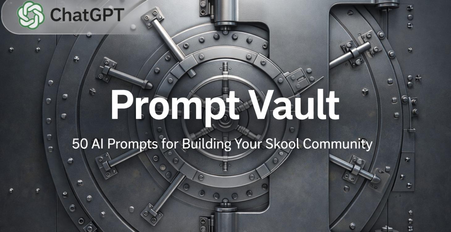 🧠 Prompt Vault: 50 ChatGPT Prompts (for Skool)