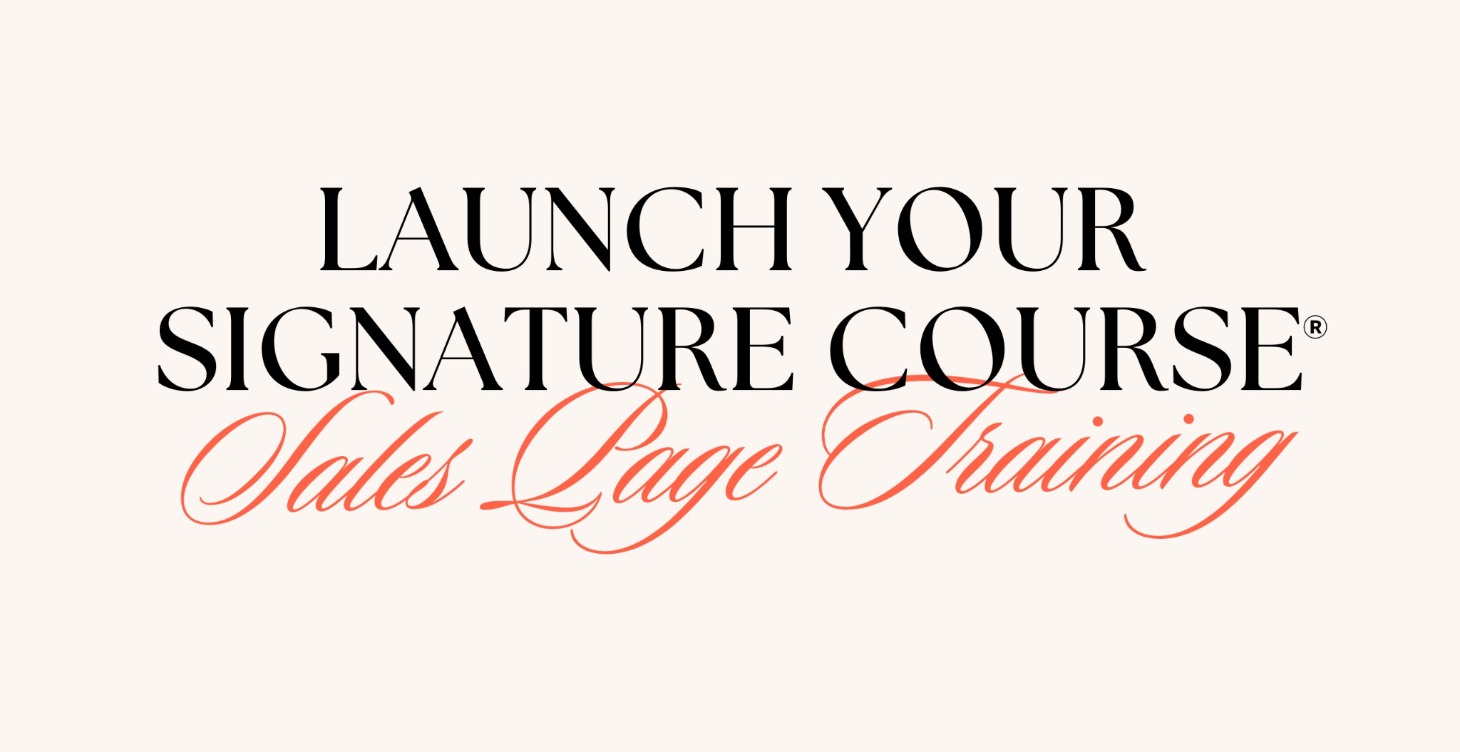 Launch Your Signature CourseⓇ Sales Page Training