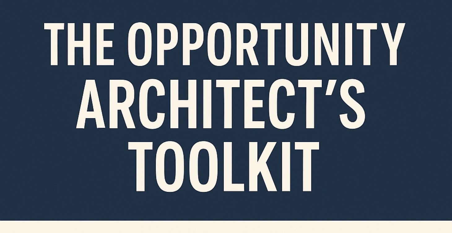 The Opportunity Architect’s Toolkit
