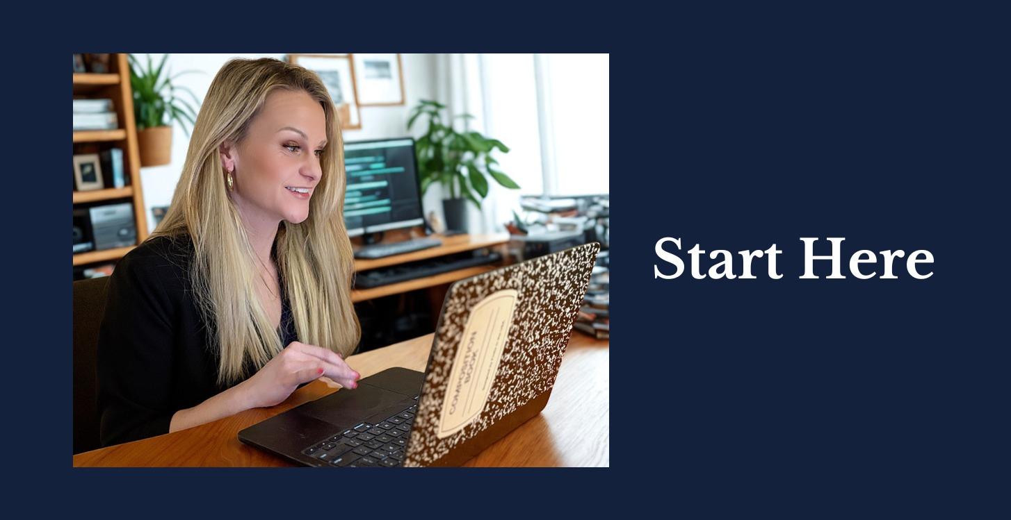 Start Here & Ways to Work With Me