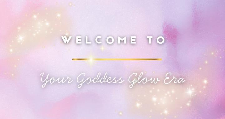 Your Goddess Glow Era
