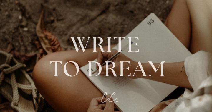 WRITE TO DREAM