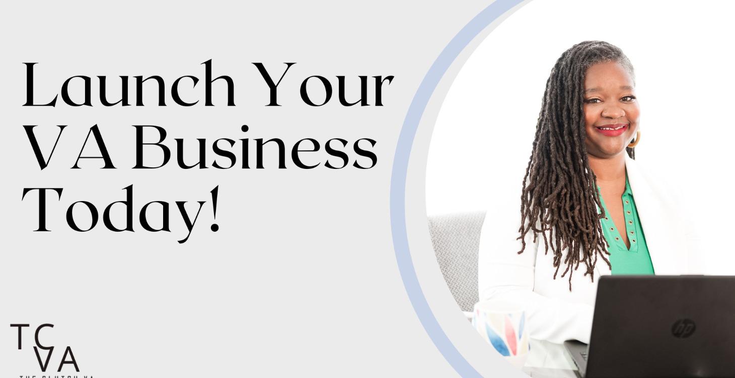 Launch Your VA Business Today!