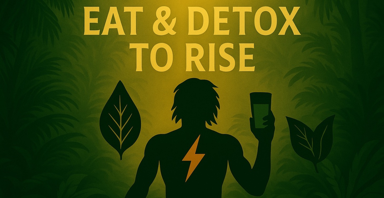 Module 3: Eat & Detox to Rise