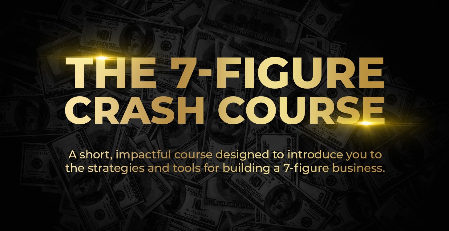 The 7 Figure Crash Course