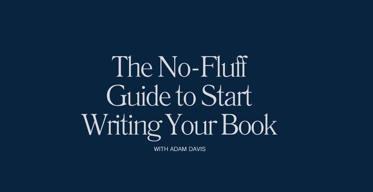 The No-Fluff Guide to Writing Your Book
