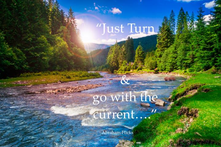 Just turn & go with the current
