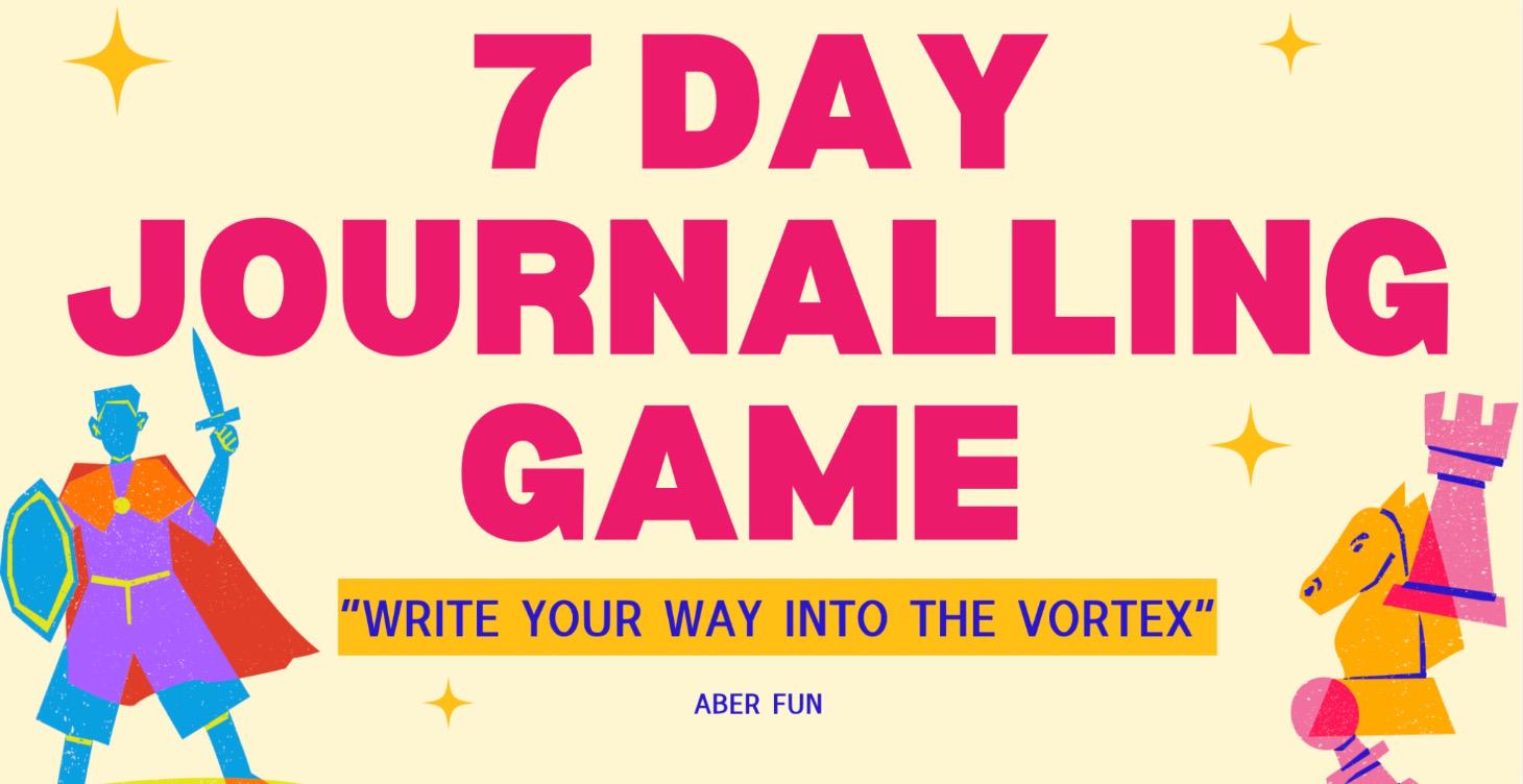 7-Day Journalling Challenge:WRITE INTO YOUR VORTEX
