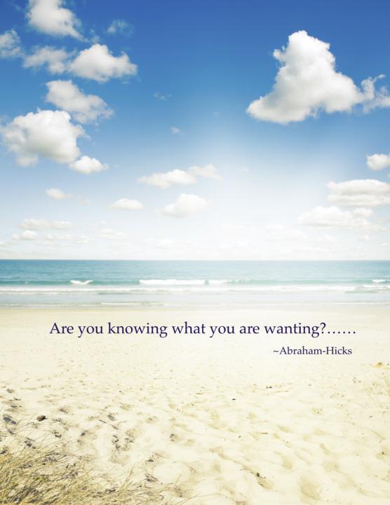 Are you knowing "what" you are wanting?