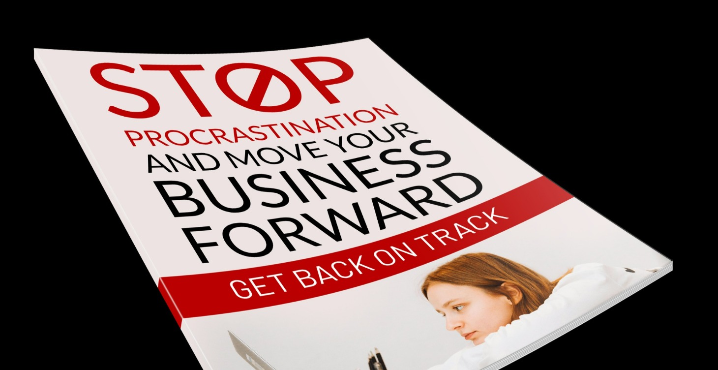 Stop Procrastination & Move Your Business Forward