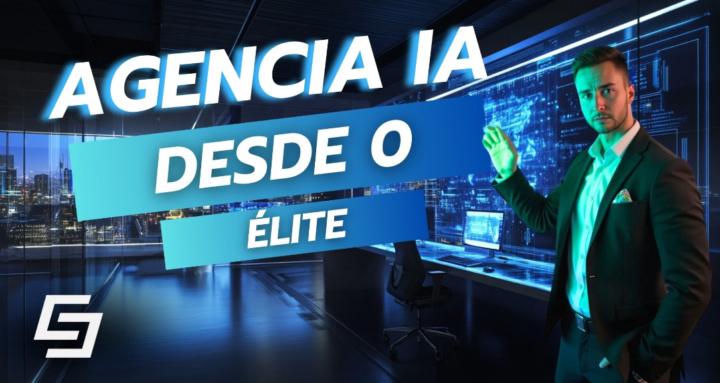 Agencia IA desde 0 (Élite)