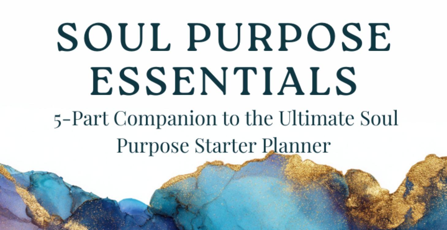 Soul Purpose Essentials Mini-Course