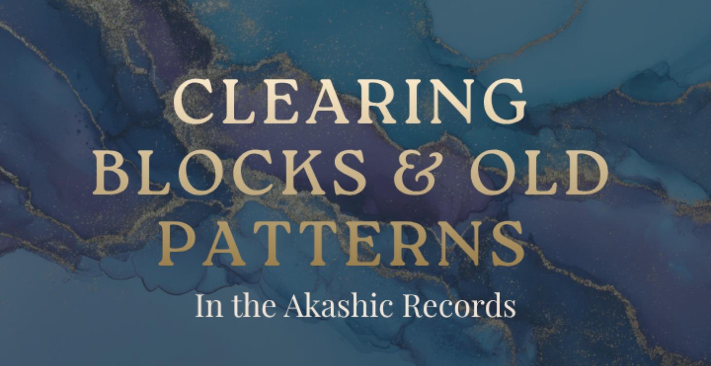Clearing Blocks & Old Patterns ~ Live Experience